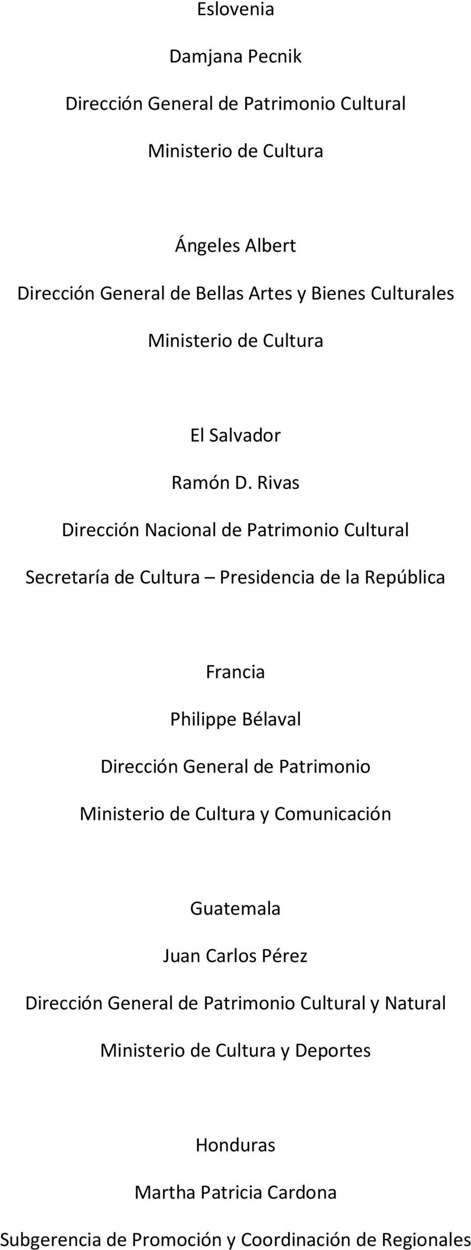 Rivas Dirección Nacional de Patrimonio Cultural Secretaría de Cultura Presidencia de la República Francia Philippe Bélaval