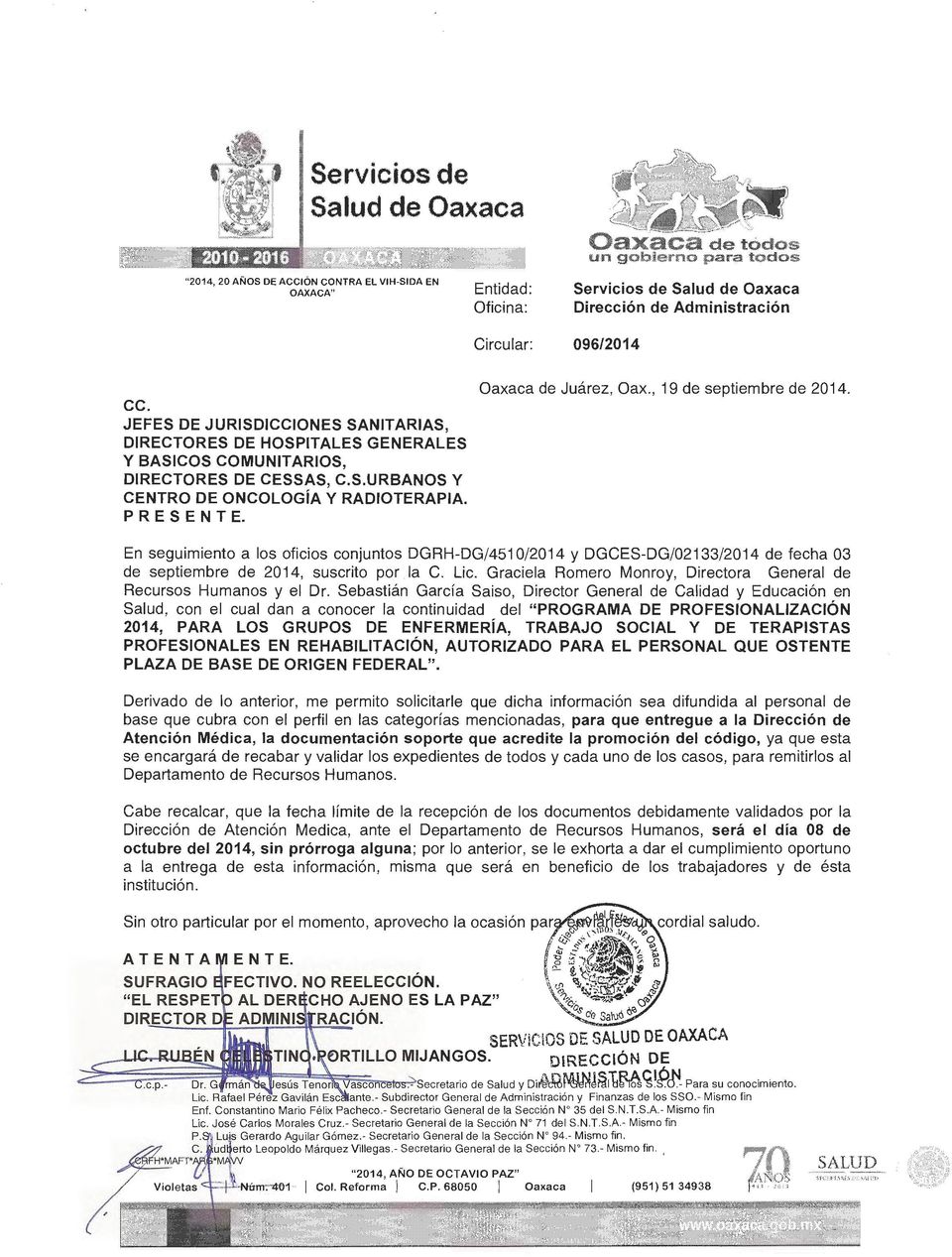 PRESENTE. Oaxaca de Juárez, Oax., 19 de septiembre de 2014. En seguimiento a los oficios conjuntos DGRH-DG/4510/2014 y DGCES-DG/02133/2014 de fecha 03 de septiembre de 2014, suscrito por. la C. Lic.