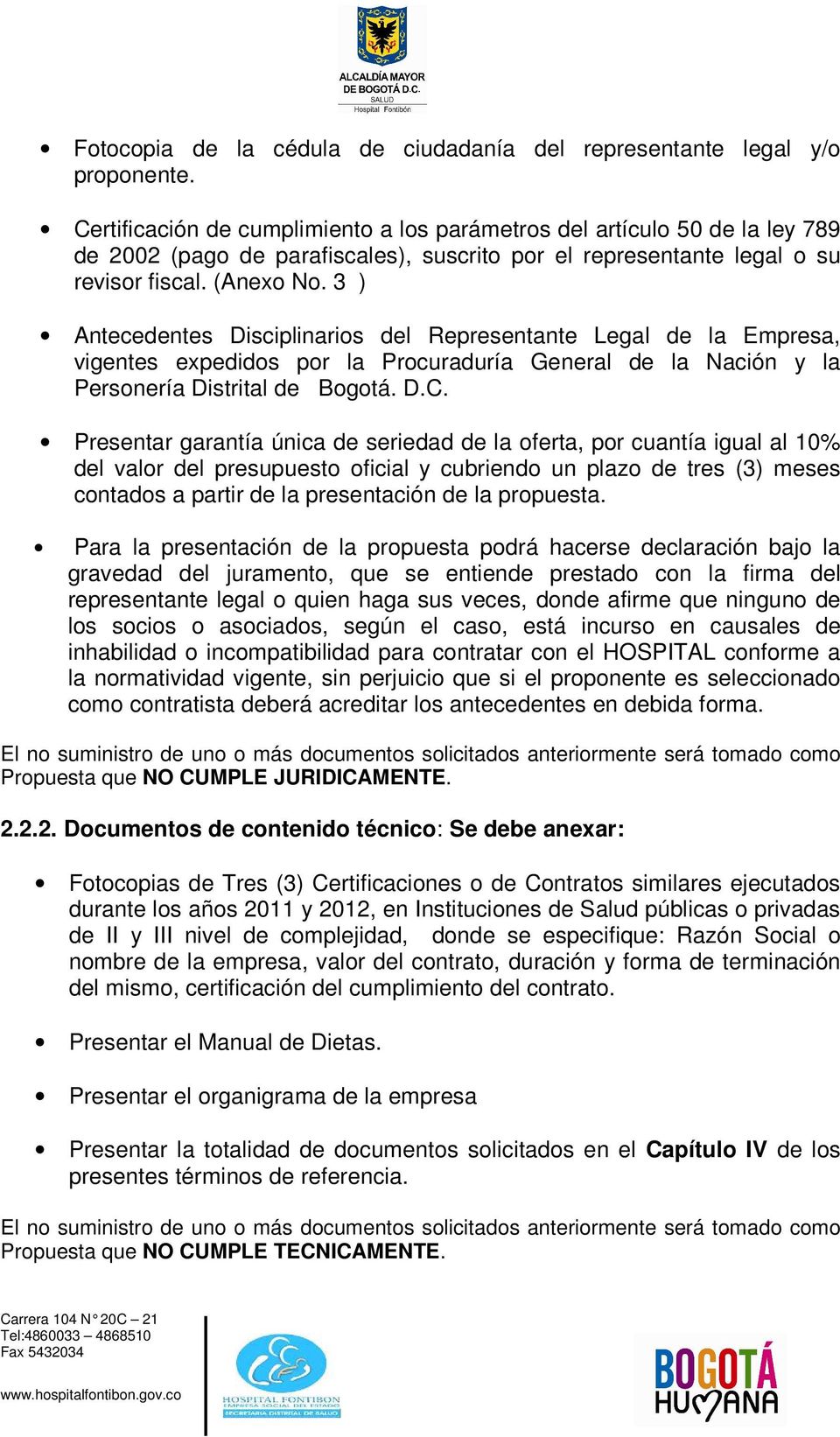 3 ) Antecedentes Disciplinarios del Representante Legal de la Empresa, vigentes expedidos por la Procuraduría General de la Nación y la Personería Distrital de Bogotá. D.C.