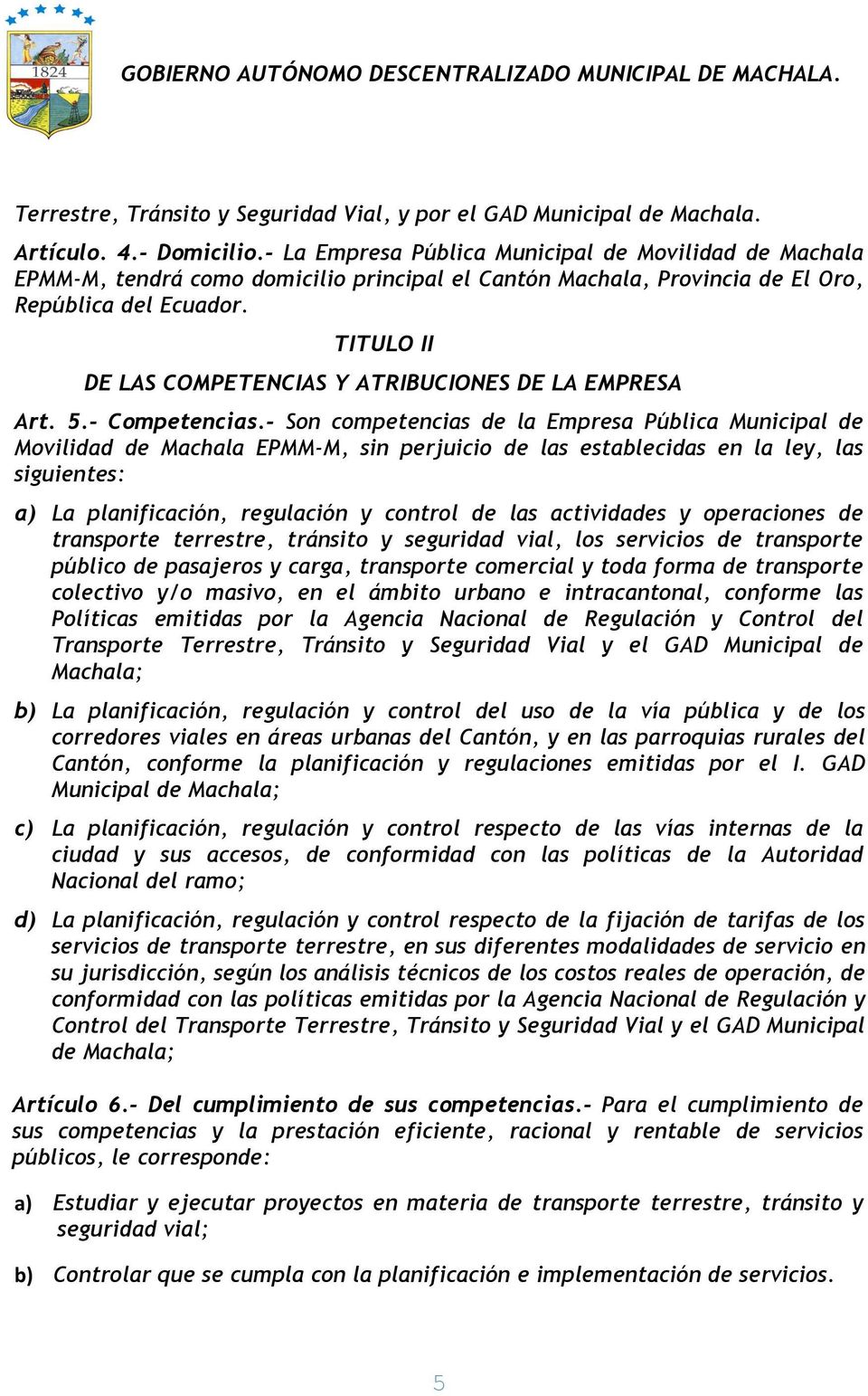 TITULO II DE LAS COMPETENCIAS Y ATRIBUCIONES DE LA EMPRESA Art. 5.- Competencias.