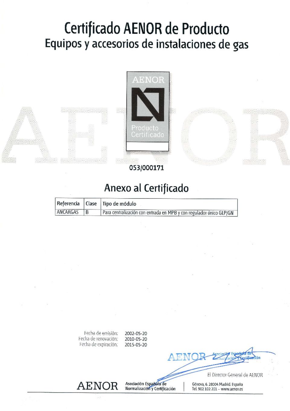 ANCARGASB Anexo al Certificado Hara centrallzacion con entrada MPB y con requlador único GLP/GN Fecha de emisión:
