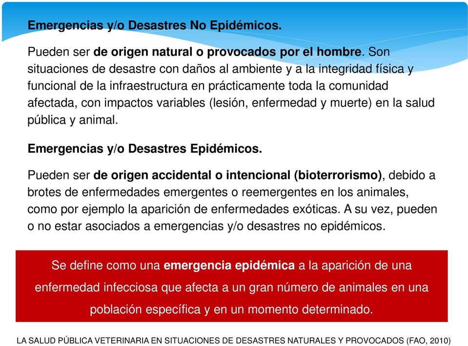 muerte) en la salud pública y animal. Emergencias y/o Desastres Epidémicos.