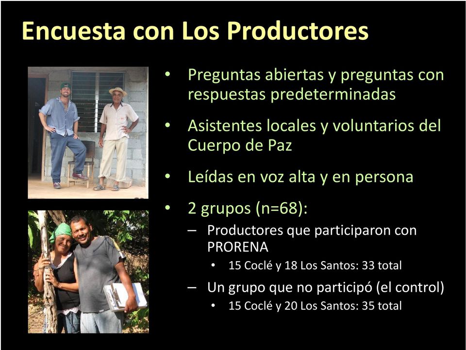 alta y en persona 2 grupos (n=68): Productores que participaron con PRORENA 15 Coclé