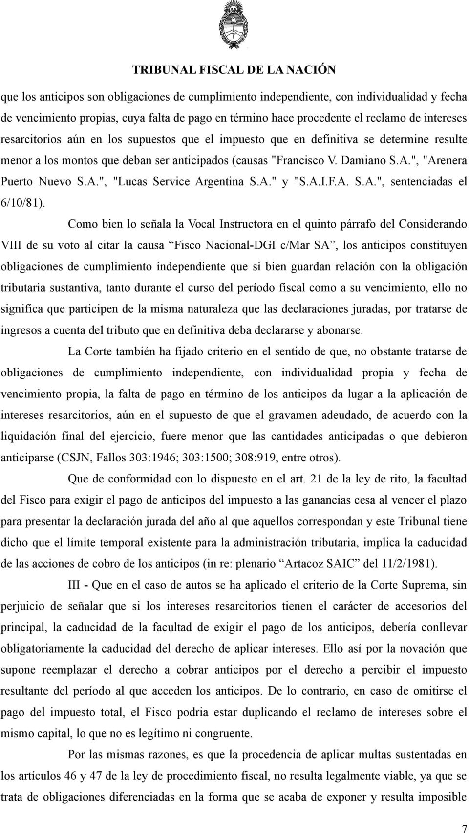", "Arenera Puerto Nuevo S.A.", "Lucas Service Argentina S.A." y "S.A.I.F.A. S.A.", sentenciadas el 6/10/81).