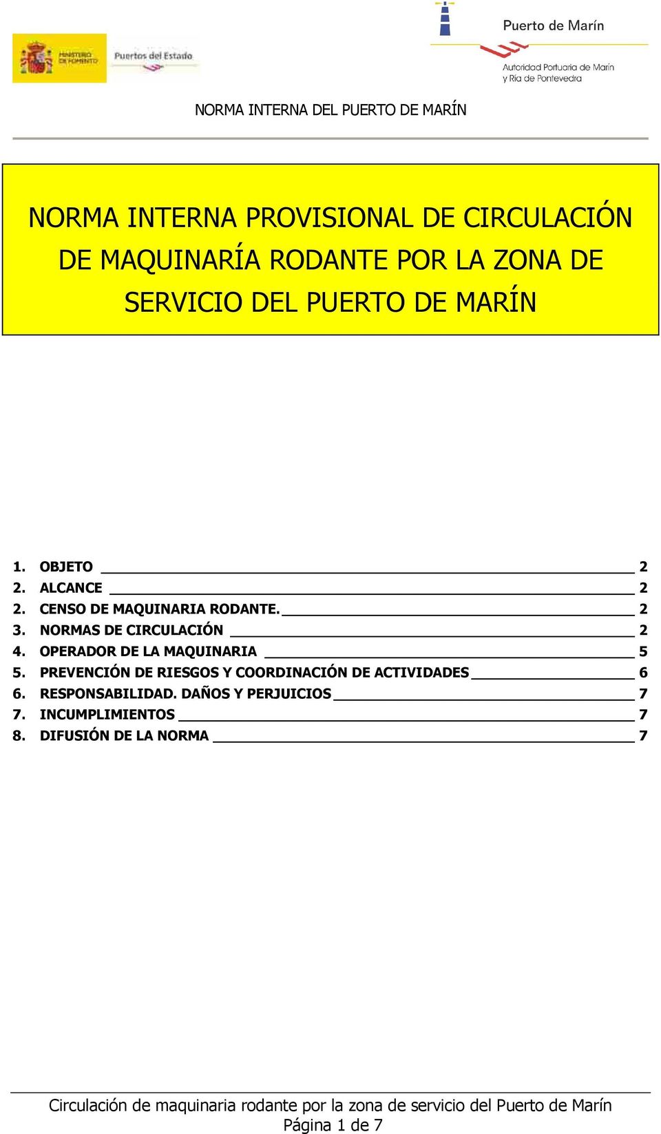 NORMAS DE CIRCULACIÓN 2 4. OPERADOR DE LA MAQUINARIA 5 5.
