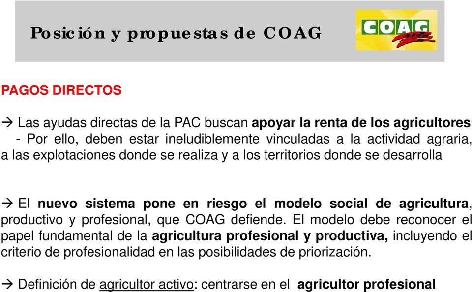 riesgo el modelo social de agricultura, productivo y profesional, que COAG defiende.