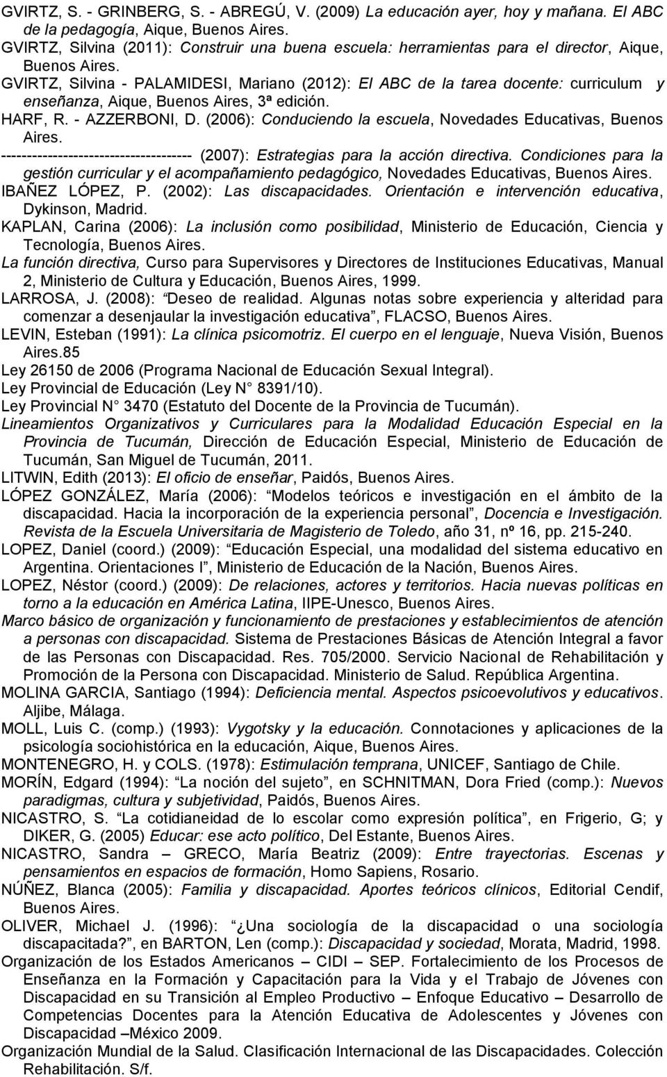 curriculum y enseñanza, Aique, Buenos Aires, 3ª edición. HARF, R. - AZZERBONI, D.