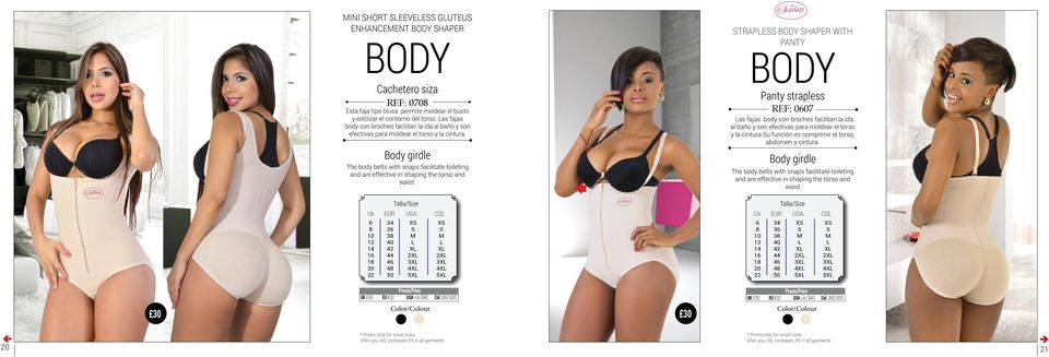Body girdle The body belts with snaps facilitate toileting and are effective in shaping the torso and waist.
