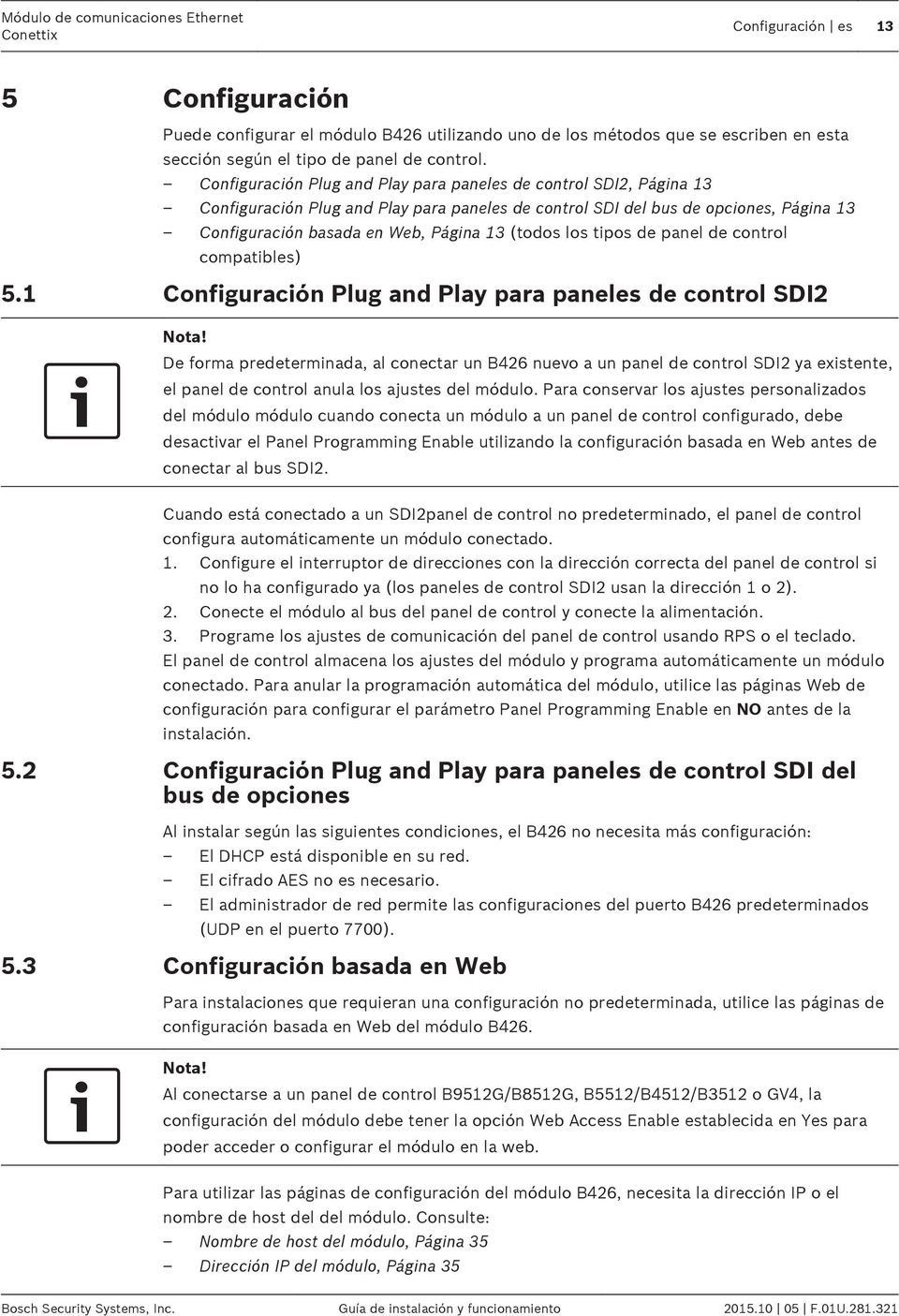 (todos los tipos de panel de control compatibles) 5.1 Configuración Plug and Play para paneles de control SDI2 Nota!