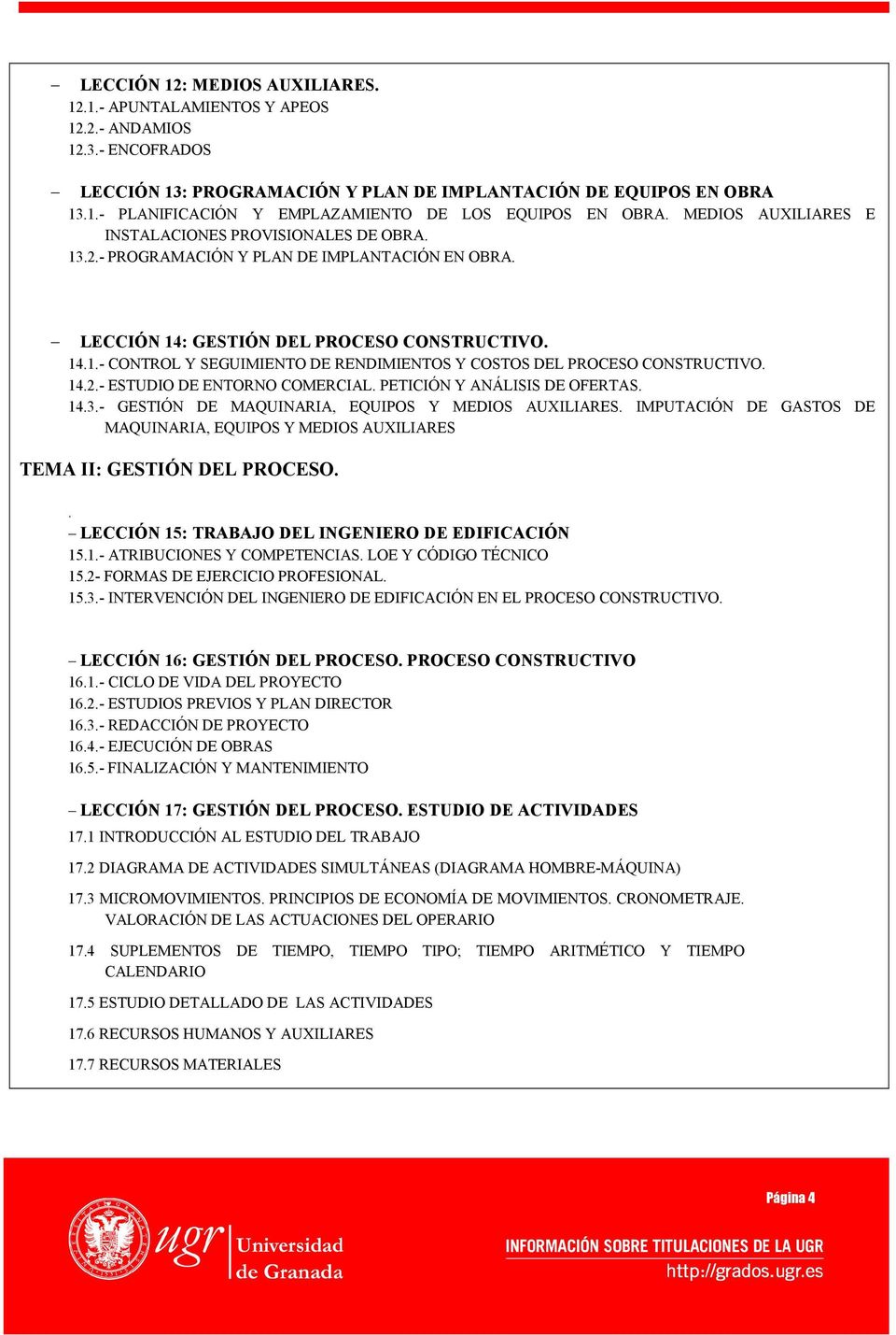 14.2.- ESTUDIO DE ENTORNO COMERCIAL. PETICIÓN Y ANÁLISIS DE OFERTAS. 14.3.- GESTIÓN DE MAQUINARIA, EQUIPOS Y MEDIOS AUXILIARES.