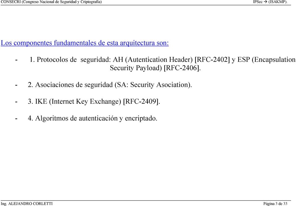 Security Payload) [RFC-2406]. - 2. Asociaciones de seguridad (SA: Security Asociation).