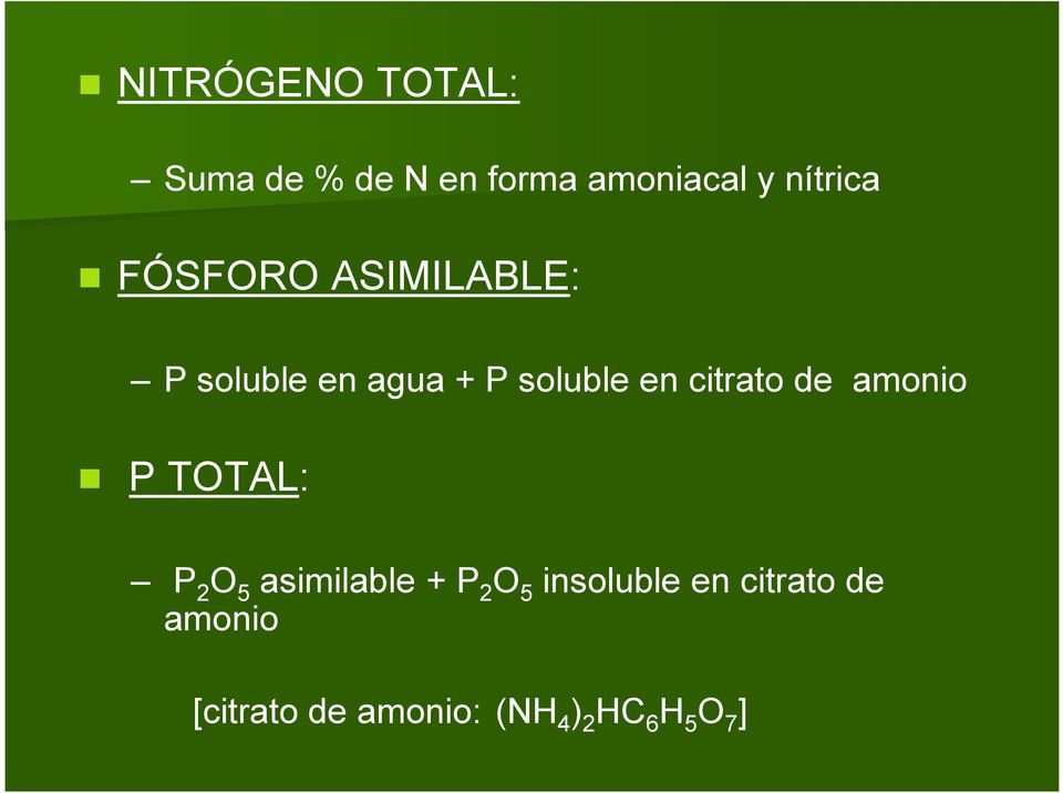 de amonio P TOTAL: P 2 O 5 asimilable + P 2 O 5 insoluble en