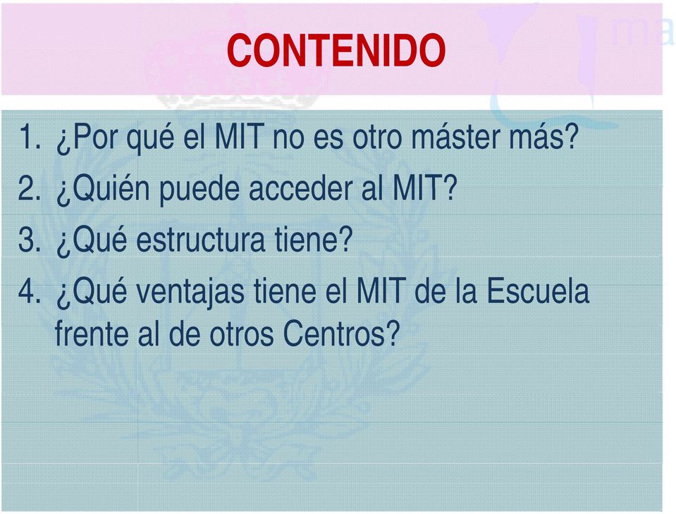 Quién puede acceder al MIT? 3.
