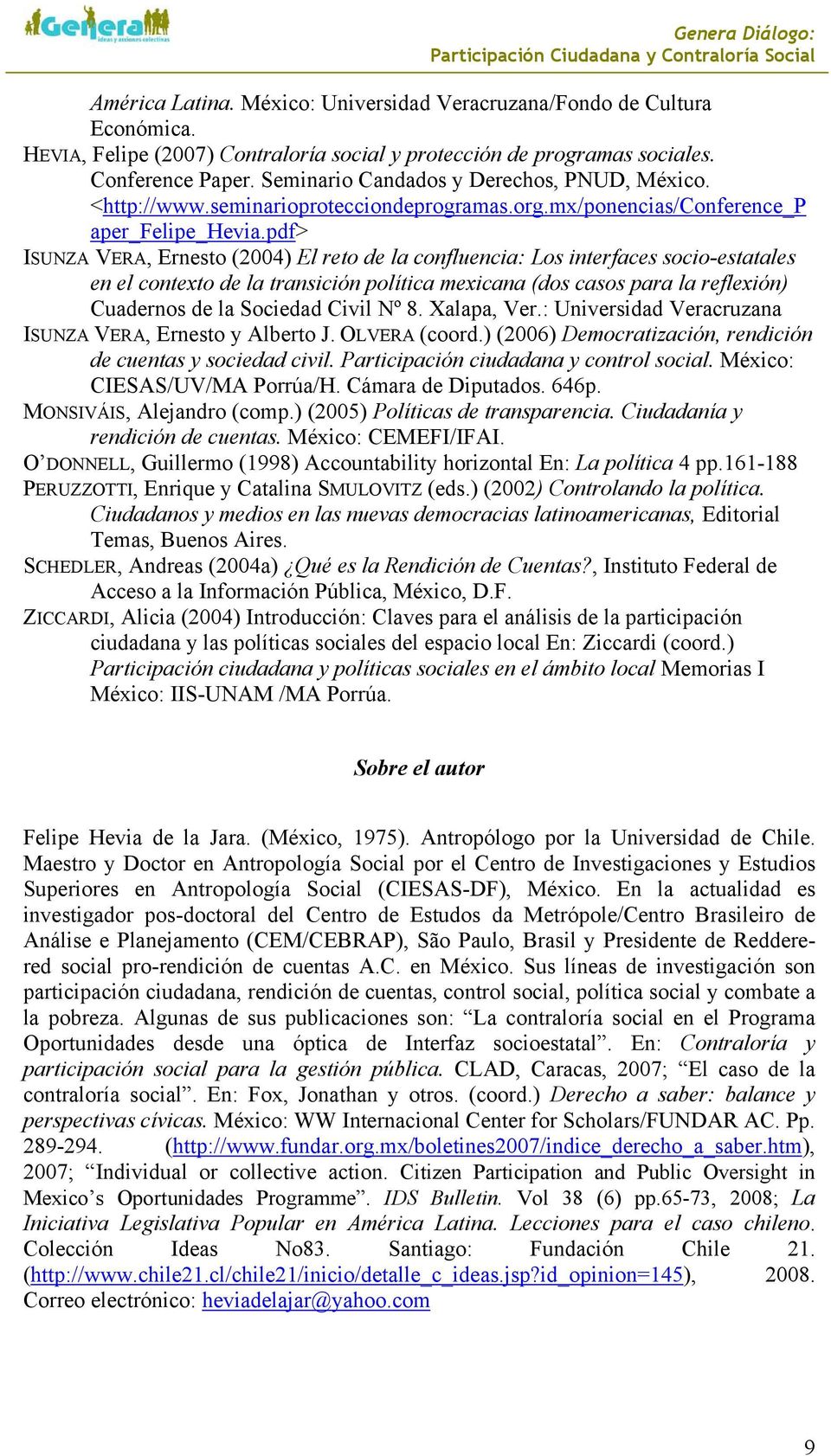pdf> ISUNZA VERA, Ernesto (2004) El reto de la confluencia: Los interfaces socio-estatales en el contexto de la transición política mexicana (dos casos para la reflexión) Cuadernos de la Sociedad
