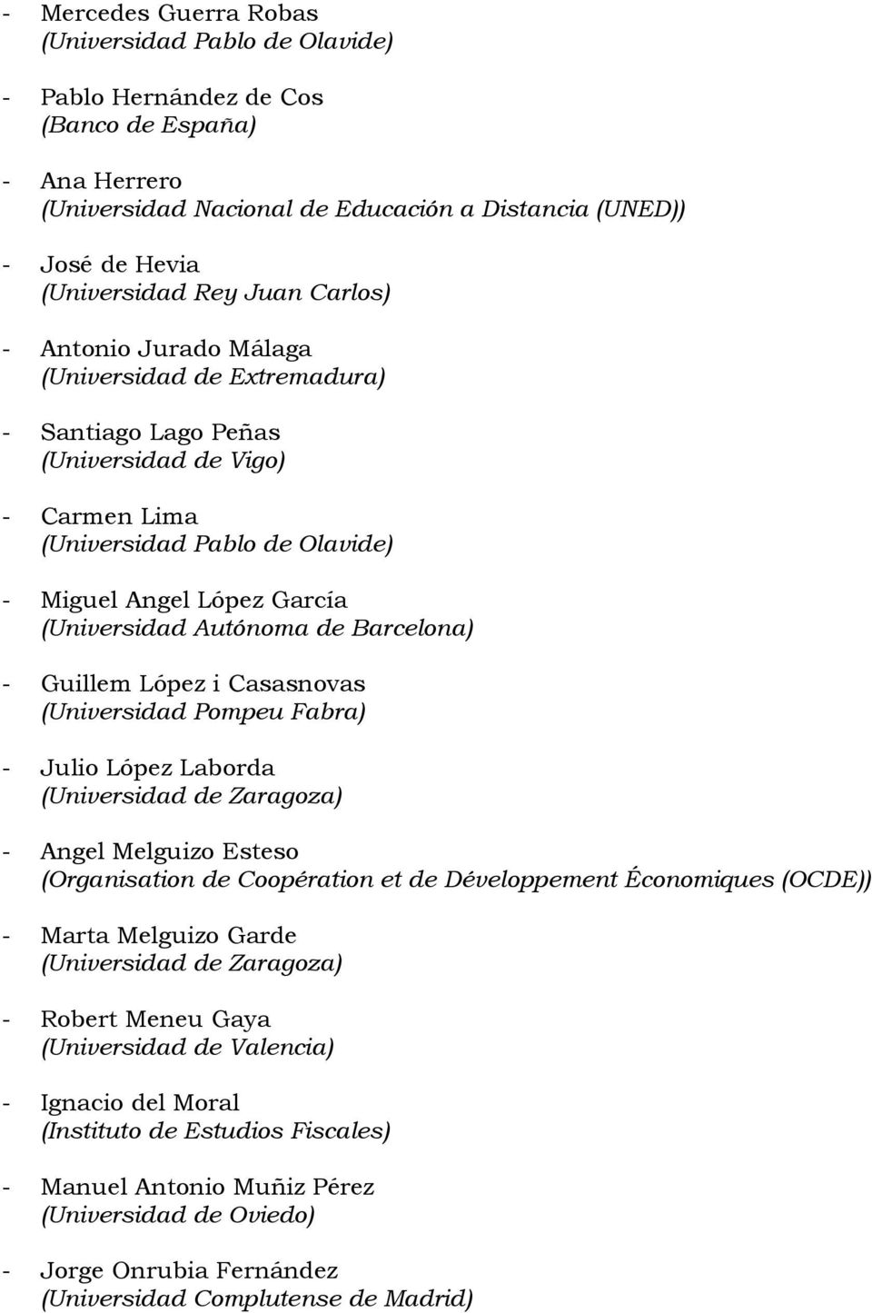Fabra) - Julio López Laborda - Angel Melguizo Esteso (Organisation de Coopération et de Développement Économiques (OCDE)) - Marta Melguizo Garde -