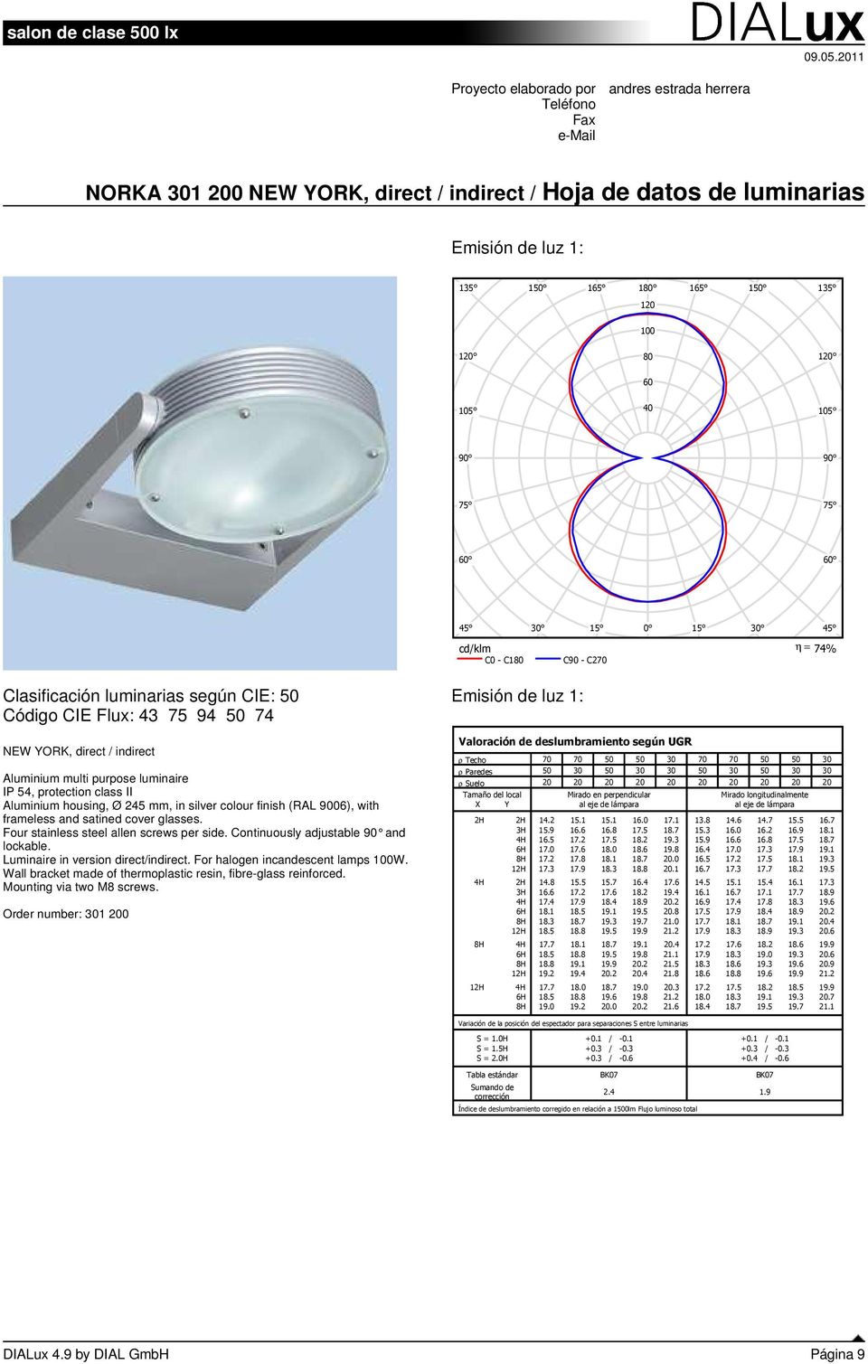 with frameless and satined cover glasses. Four stainless steel allen screws per side. Continuously adjustable and lockable. Luminaire in version direct/indirect. For halogen incandescent lamps 100W.