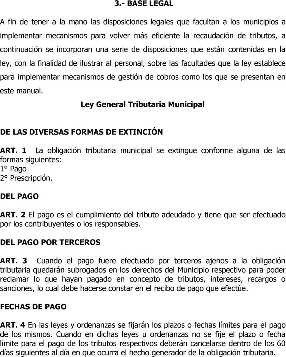 cobros como los que se presentan en este manual. Ley General Tributaria Municipal DE LAS DIVERSAS FORMAS DE EXTINCIÓN ART.
