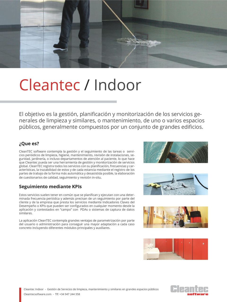 CleanTEC software contempla la gestión y el seguimiento de las tareas o servicios periódicos de limpieza, higiene, mantenimiento, revisión de instalaciones, seguridad, jardinería, o incluso