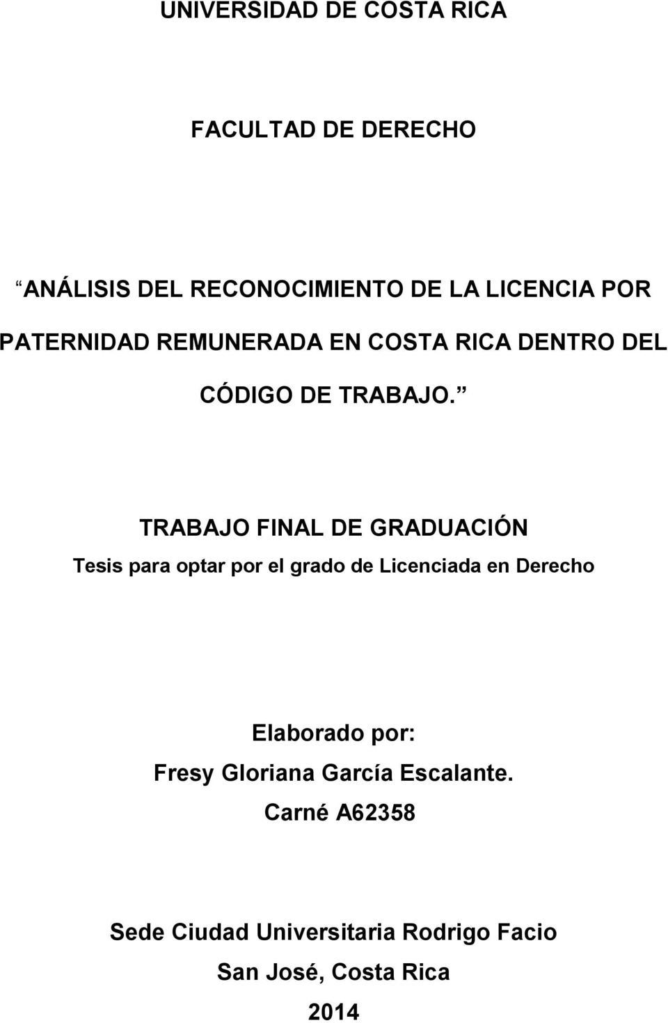 TRABAJO FINAL DE GRADUACIÓN Tesis para optar por el grado de Licenciada en Derecho