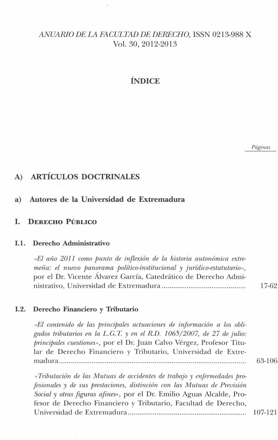 Vicente Álvarez Carcía, Catedrático de Derecho Administrativo, Universidad de Extremadura. 17-62 