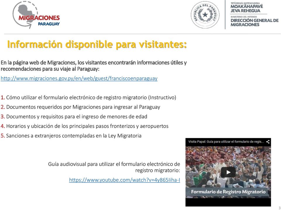 Documentos requeridos por Migraciones para ingresar al Paraguay 3. Documentos y requisitos para el ingreso de menores de edad 4.
