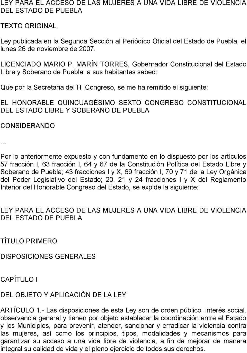 MARÍN TORRES, Gobernador Constitucional del Estado Libre y Soberano de Puebla, a sus habitantes sabed: Que por la Secretaria del H.