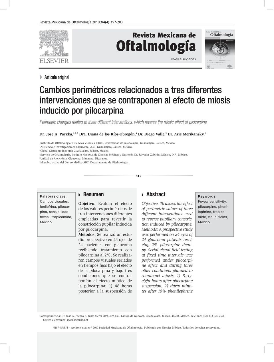 interventions, which reverse the miotic effect of pilocarpine Dr. José A. Paczka, 1,2,3 Dra. Diana de los Ríos-Obregón, 4 Dr. Diego Valle, 5 Dr. Arie Merikansky.