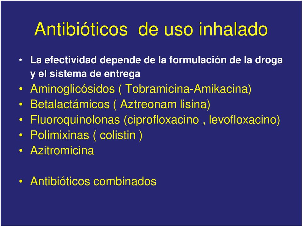 Tobramicina-Amikacina) Betalactámicos ( Aztreonam lisina)