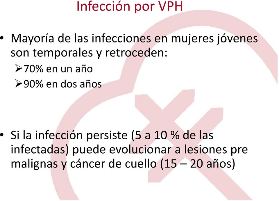 años Si la infección persiste (5 a 10 % de las infectadas)