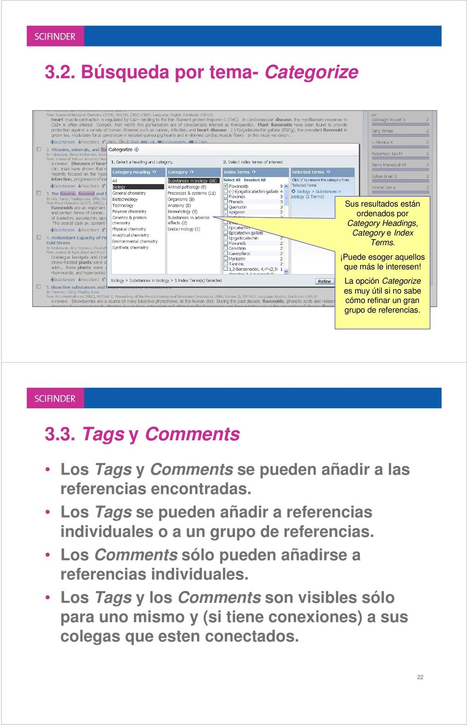 3. Tags y Comments Los Tags y Comments se pueden añadir a las referencias encontradas.