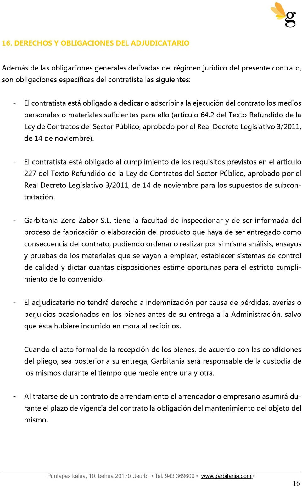2 del Texto Refundido de la Ley de Contratos del Sector Público, aprobado por el Real Decreto Legislativo 3/2011, de 14 de noviembre).