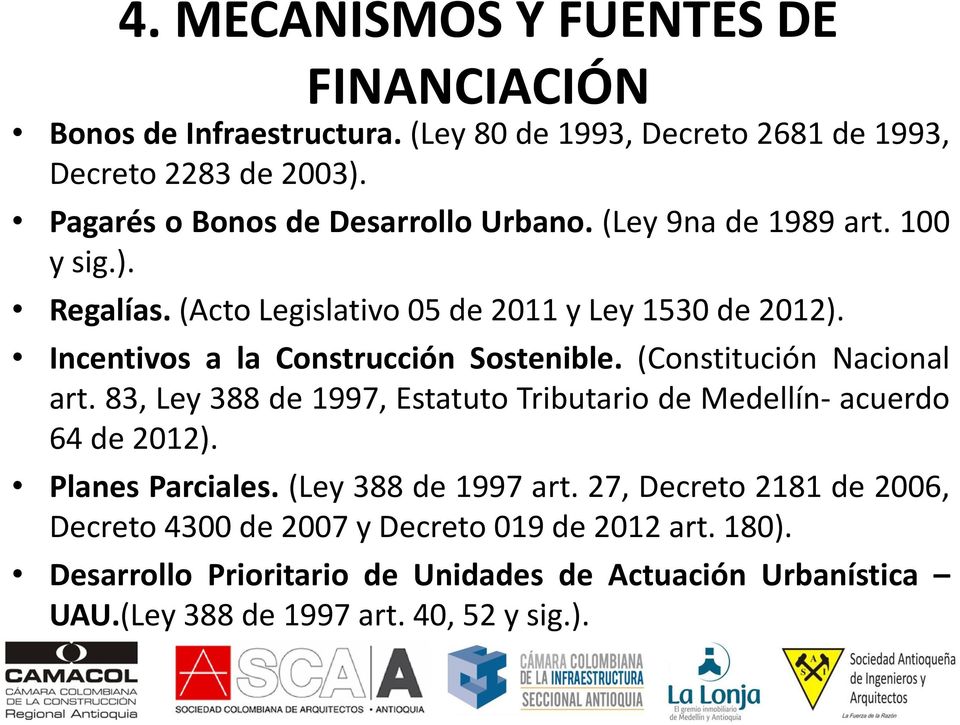 Incentivos a la Construcción Sostenible. (Constitución Nacional art. 83, Ley 388 de 1997, Estatuto Tributario de Medellín- acuerdo 64 de 2012).