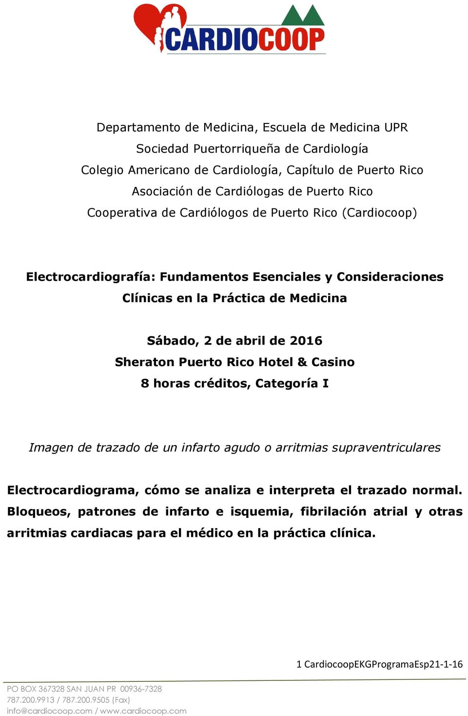 2016 Sheraton Puerto Rico Hotel & Casino 8 horas créditos, Categoría I Imagen de trazado de un infarto agudo o arritmias supraventriculares Electrocardiograma, cómo se analiza e