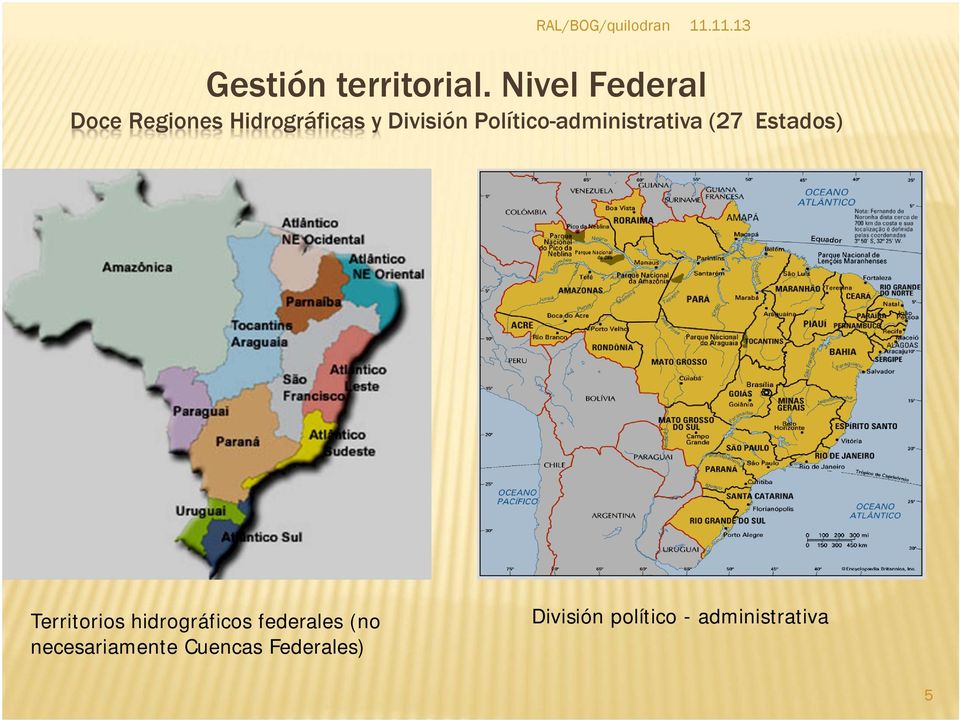 Político-administrativa (27 Estados) Territorios