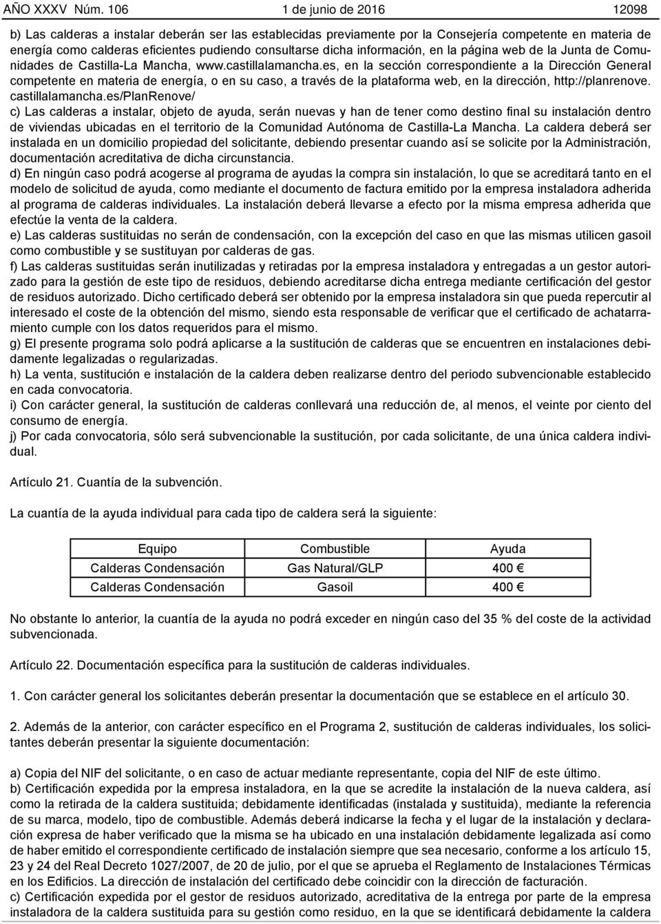 información, en la página web de la Junta de Comunidades de Castilla-La Mancha, www.castillalamancha.