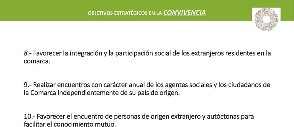 9.- Realizar encuentros con carácter anual de los agentes sociales y los ciudadanos de la Comarca