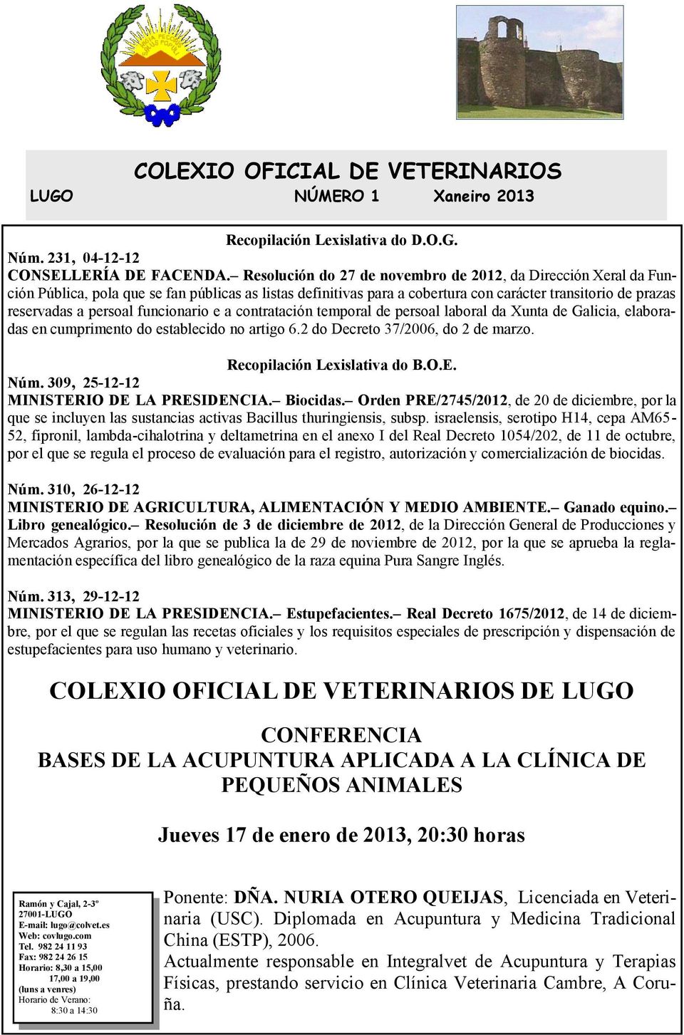 funcionario e a contratación temporal de persoal laboral da Xunta de Galicia, elaboradas en cumprimento do establecido no artigo 6.2 do Decreto 37/2006, do 2 de marzo. Recopilación Lexislativa do B.O.