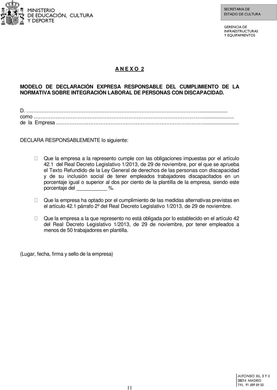 1 del Real Decreto Legislativo 1/2013, de 29 de noviembre, por el que se aprueba el Texto Refundido de la Ley General de derechos de las personas con discapacidad y de su inclusión social de tener
