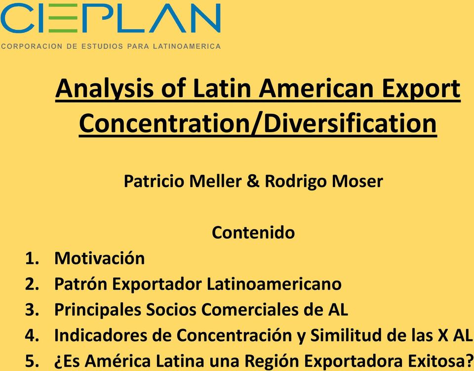 Patrón Exportador Latinoamericano 3. Principales Socios Comerciales de AL 4.