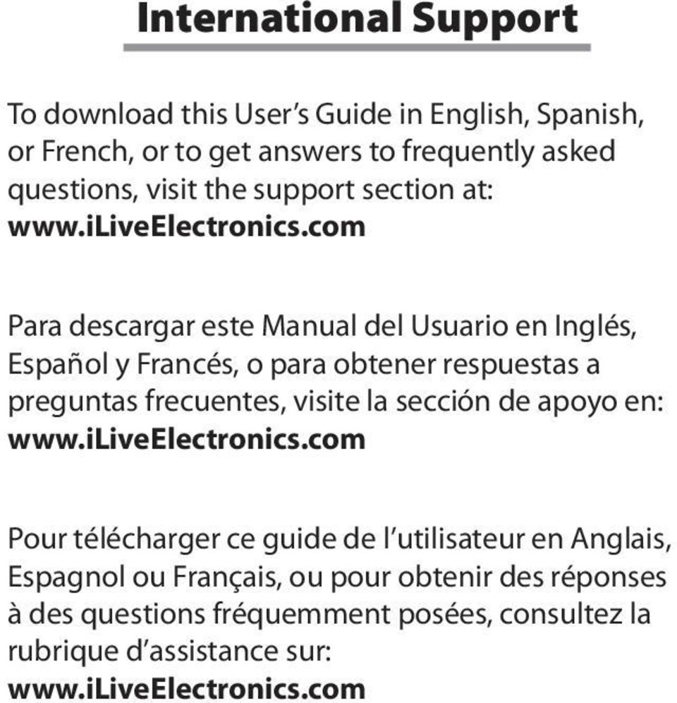 com Para descargar este Manual del Usuario en Inglés, Español y Francés, o para obtener respuestas a preguntas frecuentes, visite la sección