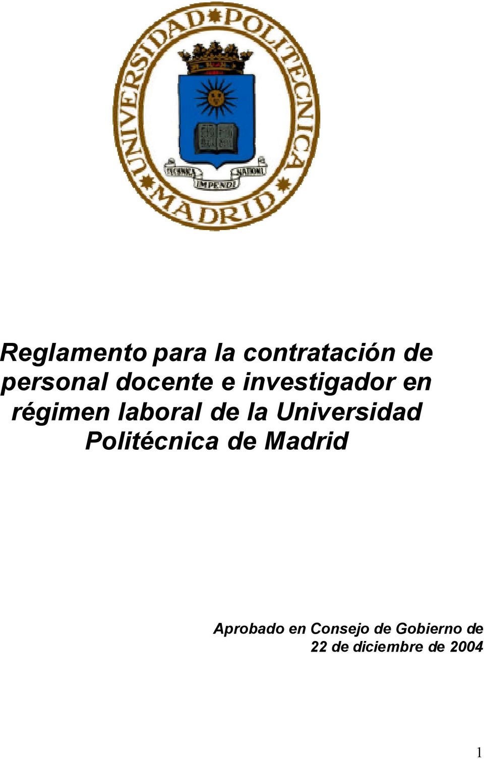 la Universidad Politécnica de Madrid Aprobado