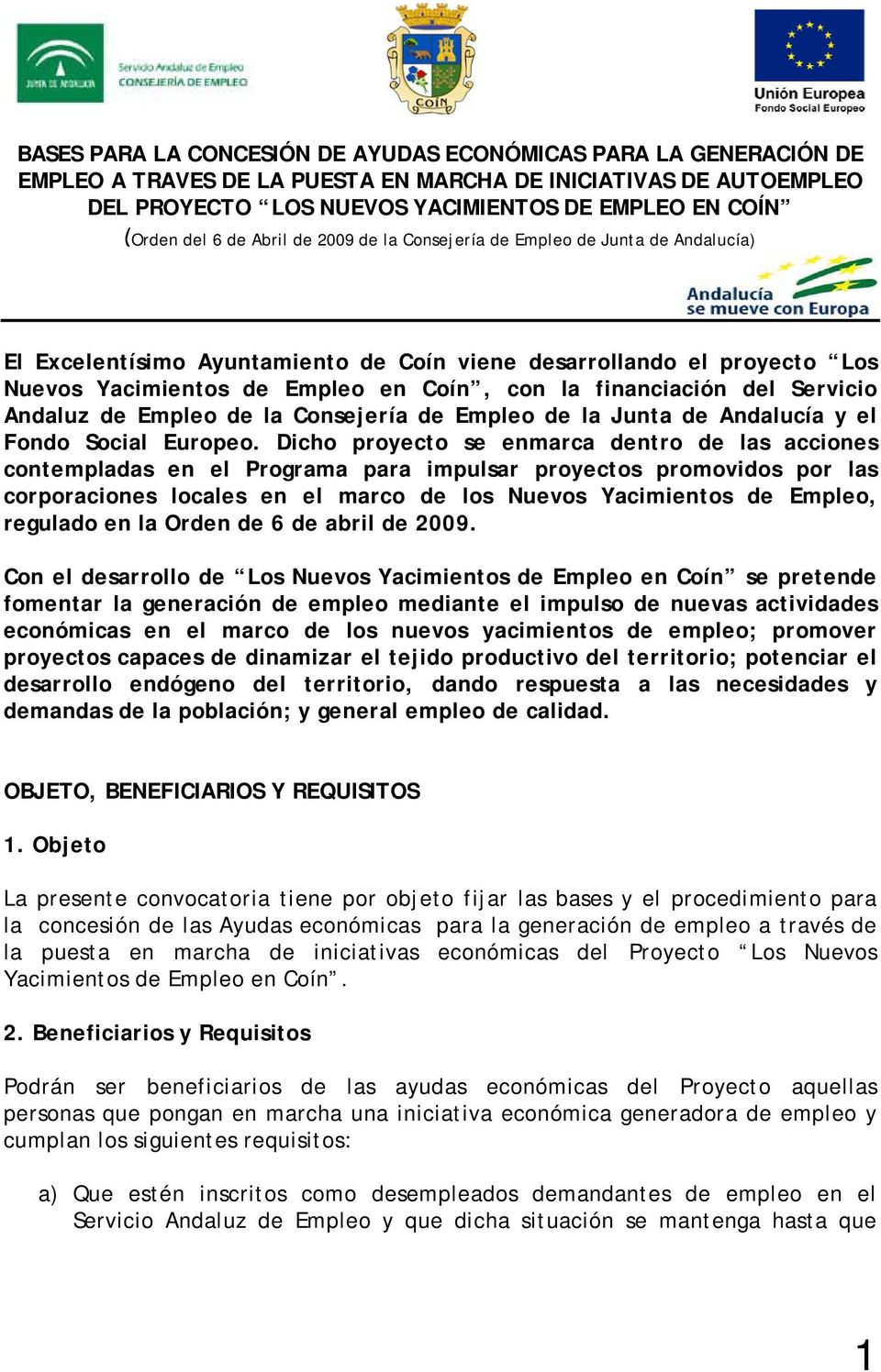 financiación del Servicio Andaluz de Empleo de la Consejería de Empleo de la Junta de Andalucía y el Fondo Social Europeo.