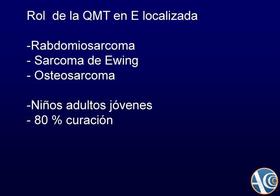 Ewing - Osteosarcoma -Niños