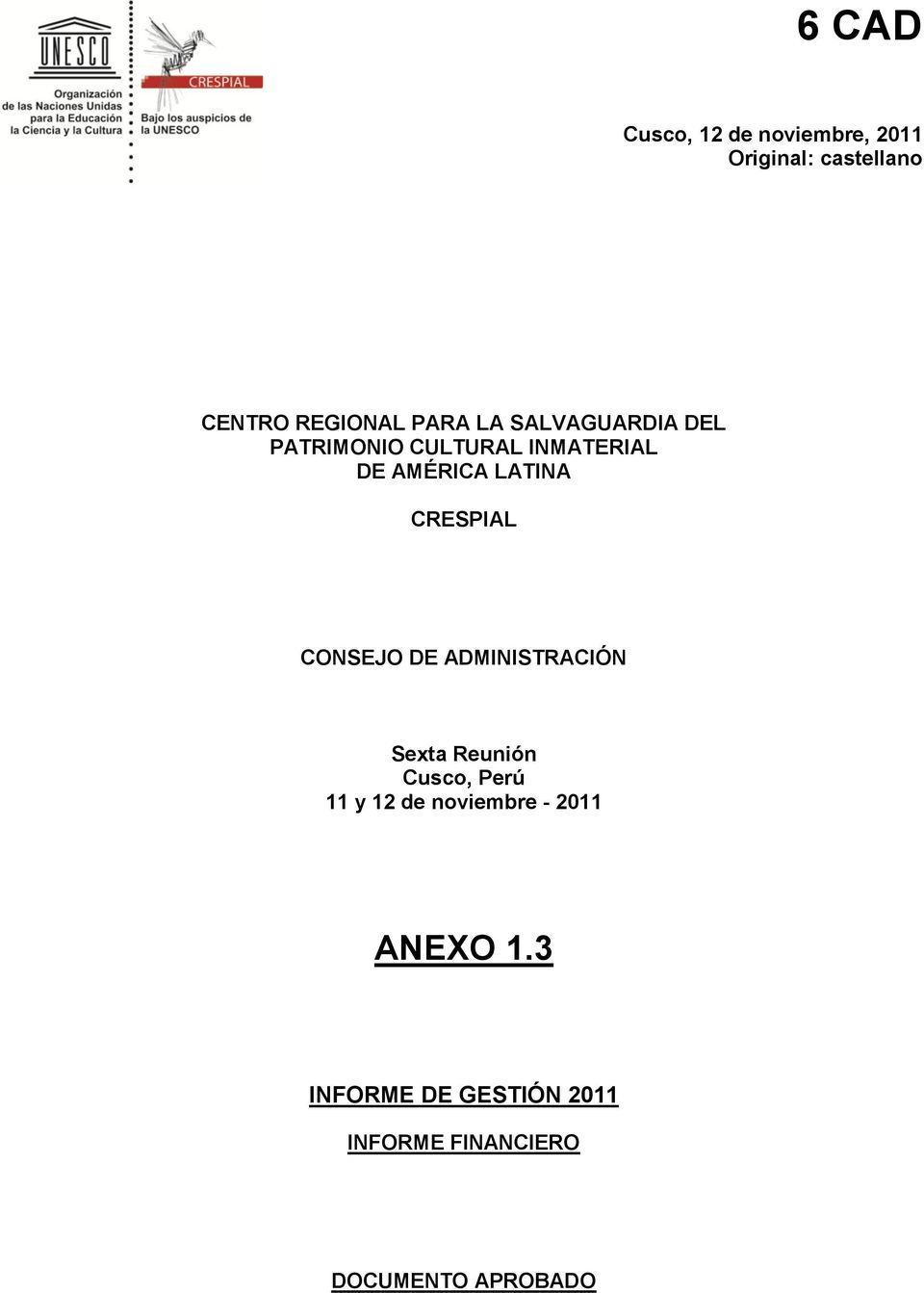 CRESPIAL CONSEJO DE ADMINISTRACIÓN Sexta Reunión Cusco, Perú 11 y 12 de