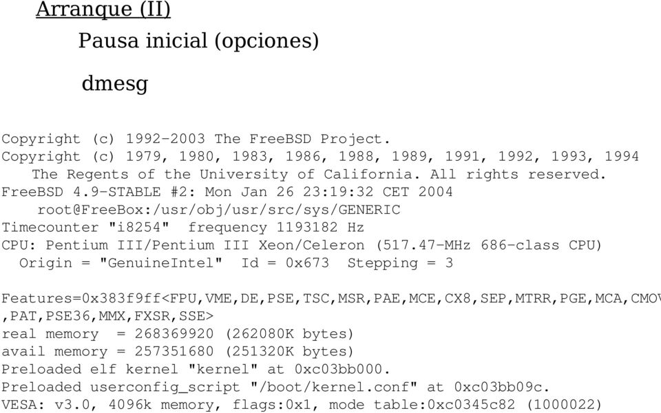 9-STABLE #2: Mon Jan 26 23:19:32 CET 2004 root@freebox:/usr/obj/usr/src/sys/generic Timecounter "i8254" frequency 1193182 Hz CPU: Pentium III/Pentium III Xeon/Celeron (517.