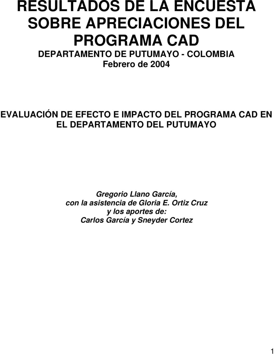 PROGRAMA CAD EN EL DEPARTAMENTO DEL PUTUMAYO Gregorio Llano García, con la