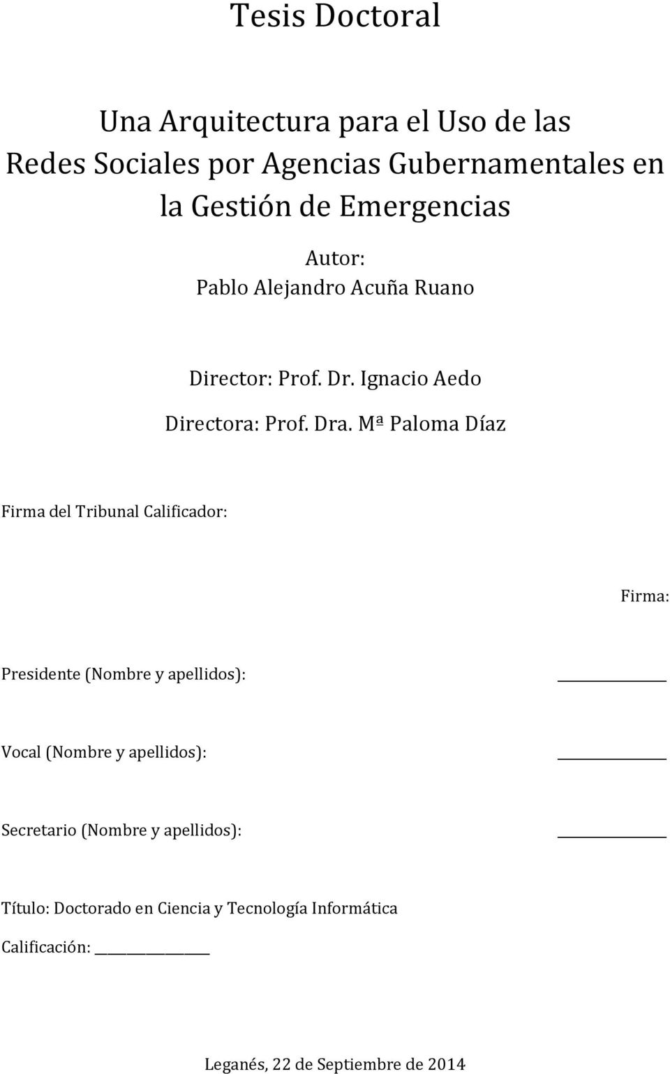 Mª Paloma Díaz Firma del Tribunal Calificador: Firma: Presidente (Nombre y apellidos): Vocal (Nombre y apellidos):
