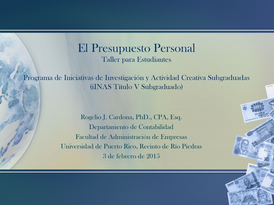 ! Rogelio J. Cardona, PhD., CPA, Esq.
