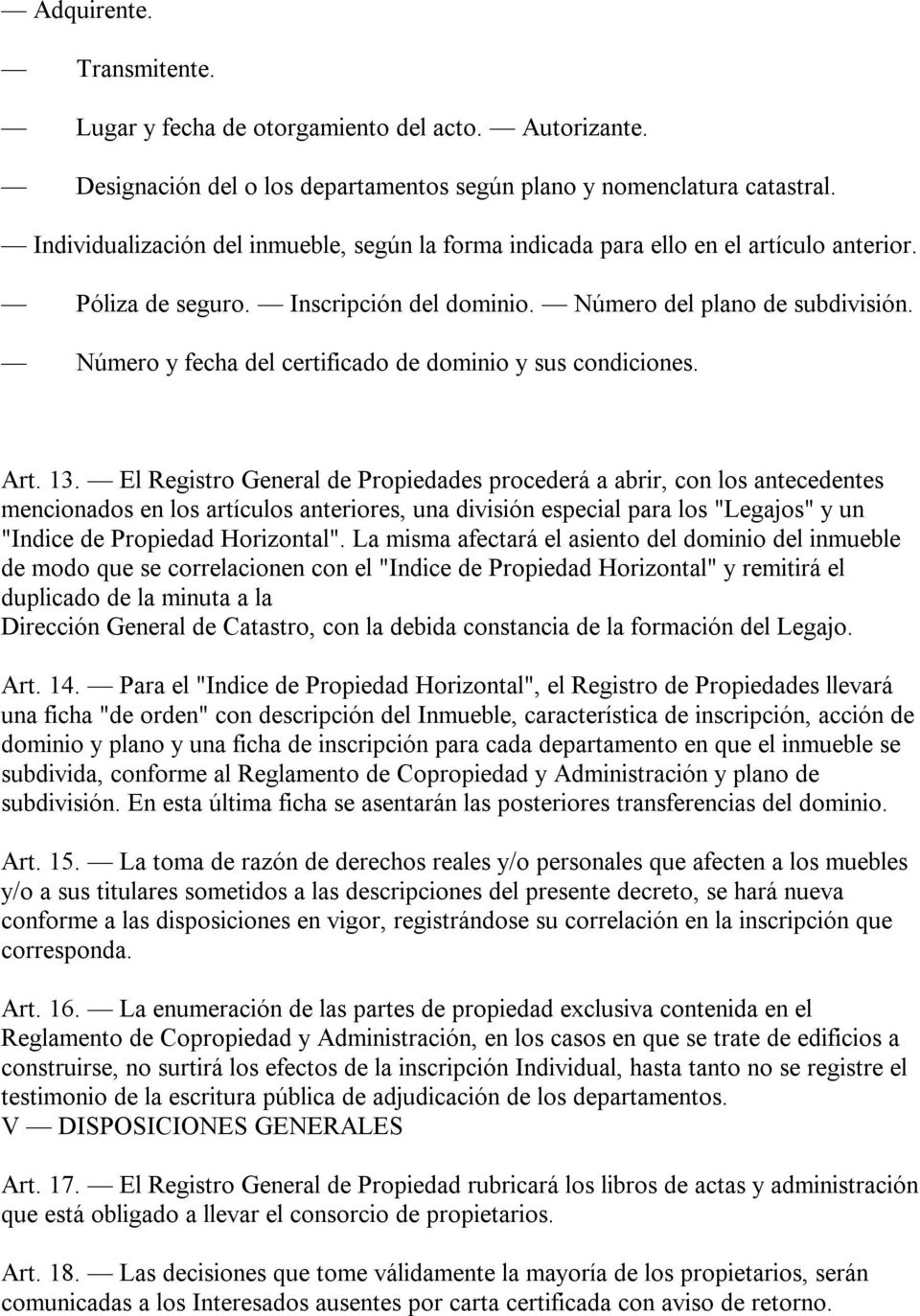 Número y fecha del certificado de dominio y sus condiciones. Art. 13.