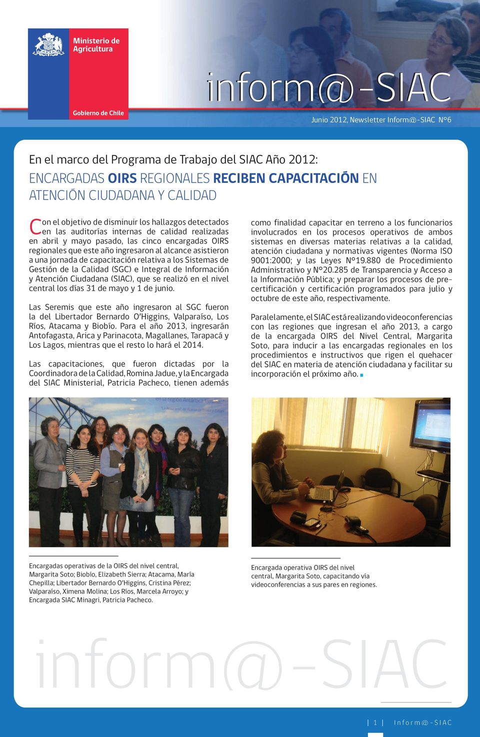 Sistemas de Gestión de la Calidad (SGC) e Integral de Información y Atención Ciudadana (SIAC), que se realizó en el nivel central los días 31 de mayo y 1 de junio.